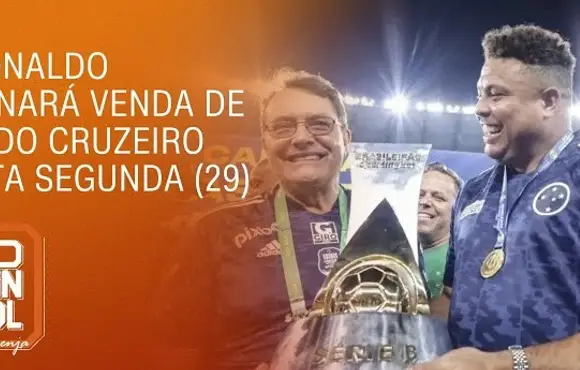 Ronaldo assinará venda de SAF do Cruzeiro nesta segunda (29)